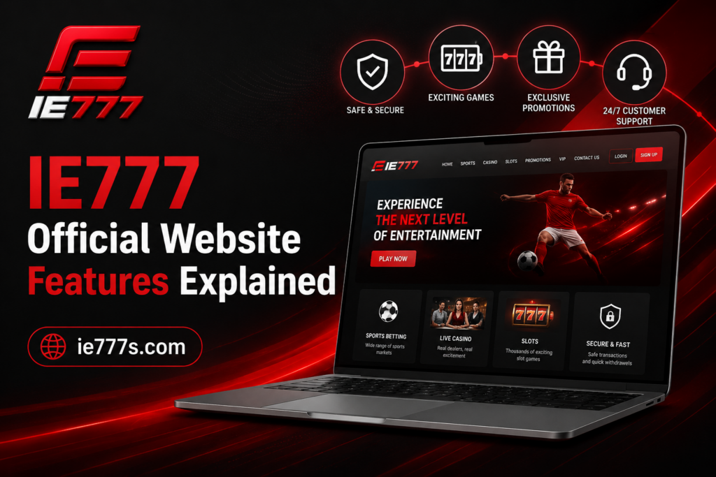 IE777 Official Website Features Explained